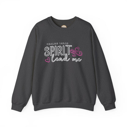 Spirit Lead Me - Inspirational Spirit Crewneck Sweatshirt