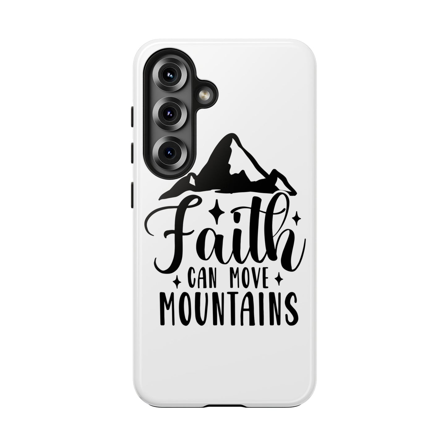 Inspirational Tough Phone Cases - 'Faith Can Move Mountains' Design
