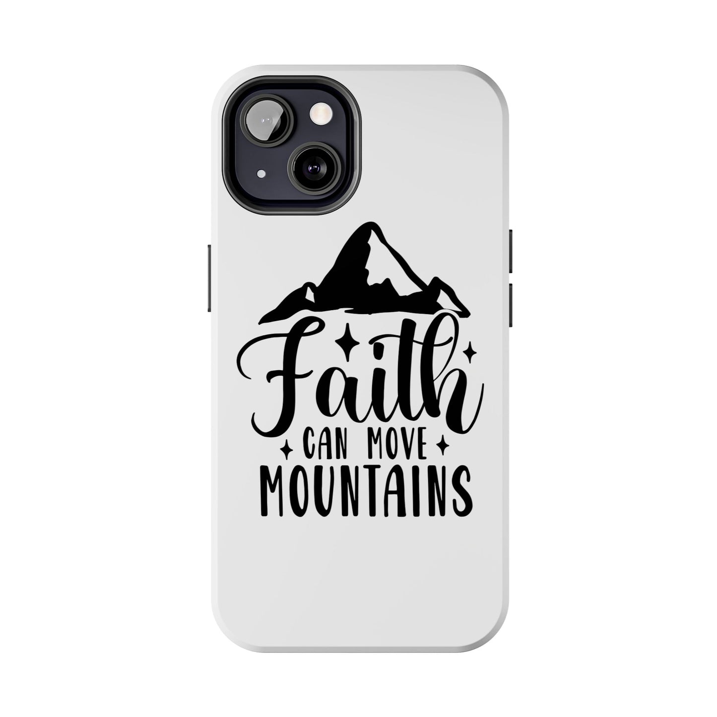 Inspirational Tough Phone Cases - 'Faith Can Move Mountains' Design