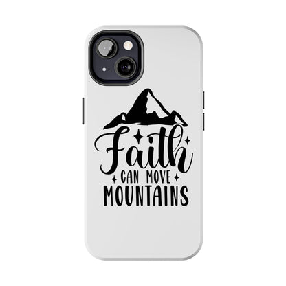 Inspirational Tough Phone Cases - 'Faith Can Move Mountains' Design