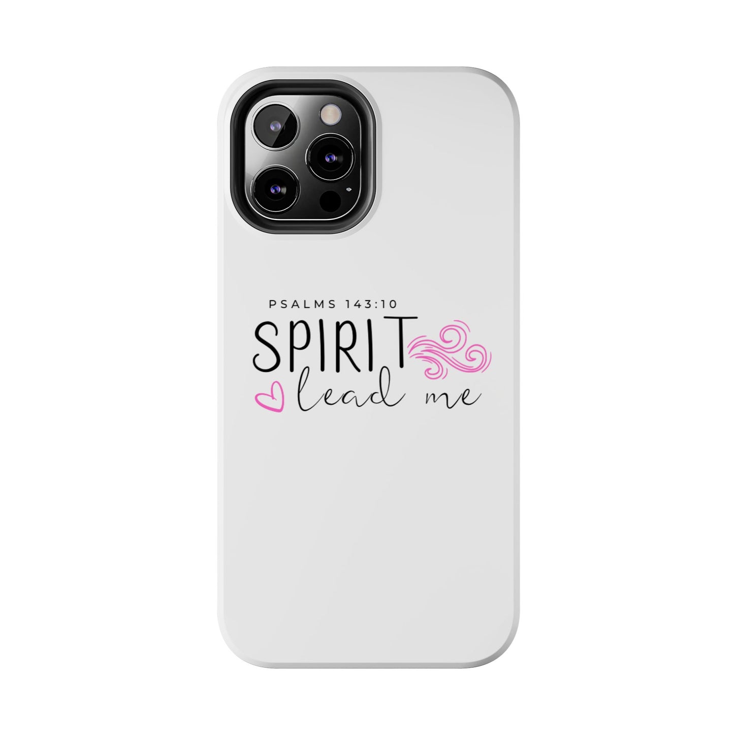 Inspirational Tough Phone Case - Psalms 143:10 - Spirit Lead Me