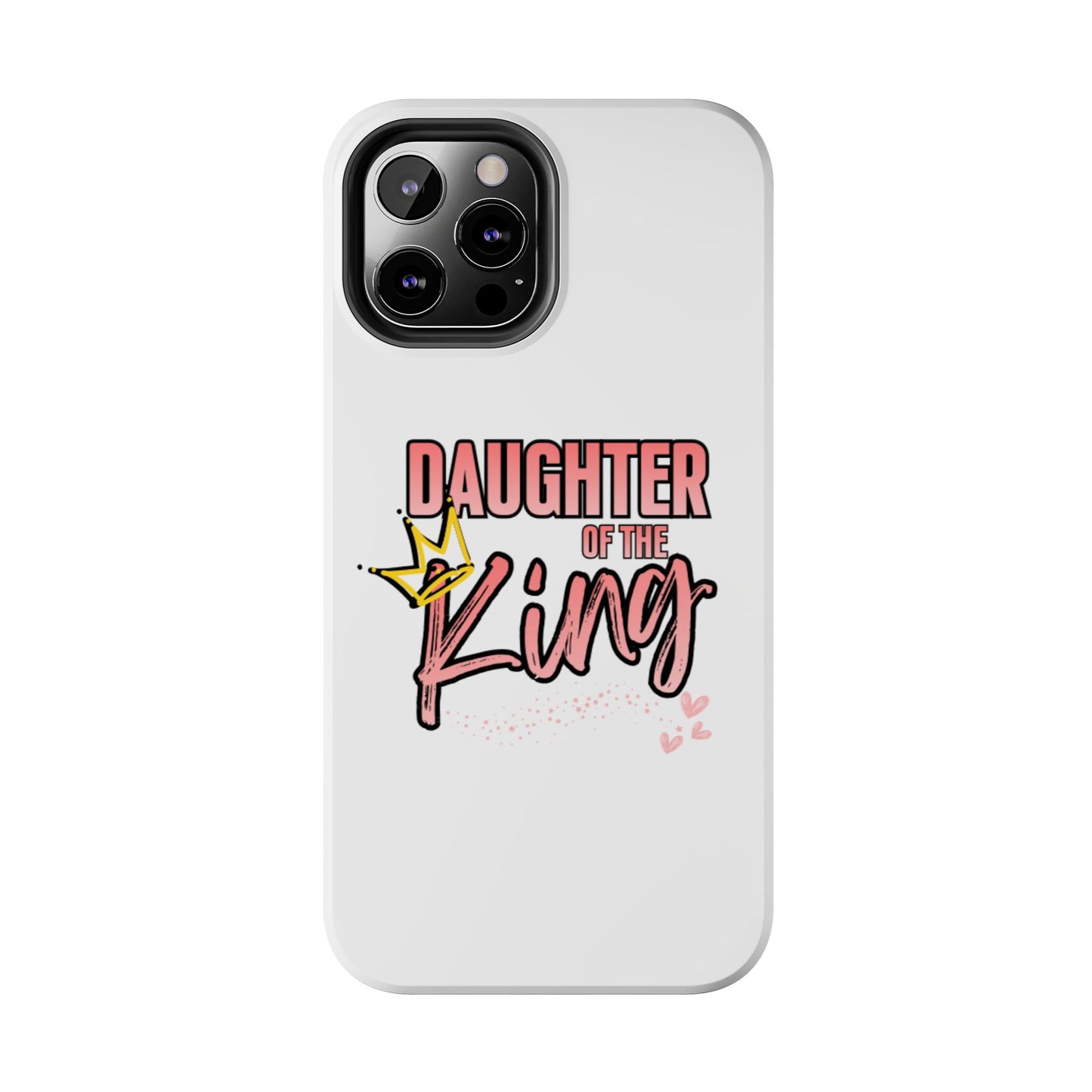 Daughter of the King Tough Phone Case — Christian Faith Protection iPhone Cover