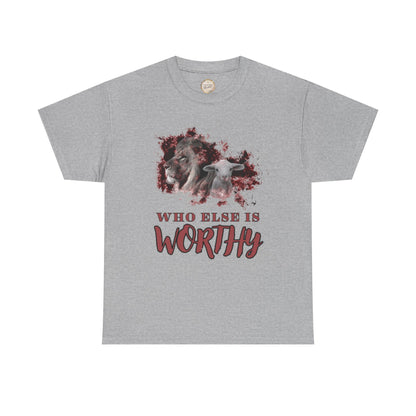 Who Else Is Worthy Tee, Inspirational T-Shirt for Faith, Meaningful Gift, Christian Apparel, Casual Wear, Spiritual Clothing