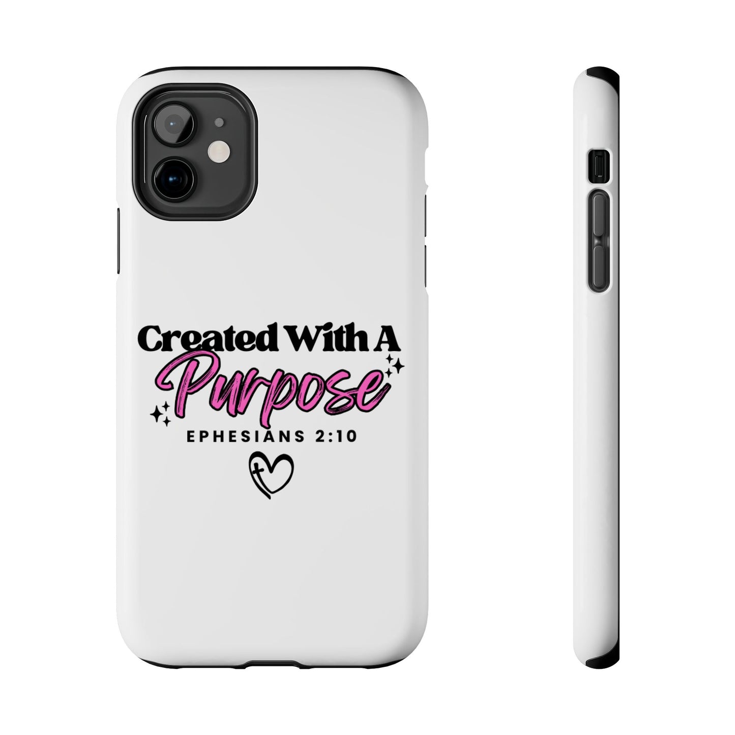 Created With A Purpose Phone Case — Ephesians 2:10 Inspirational Christian Tough Case