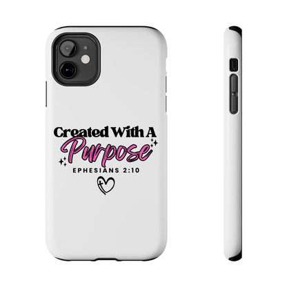 Created With A Purpose Phone Case — Ephesians 2:10 Inspirational Christian Tough Case