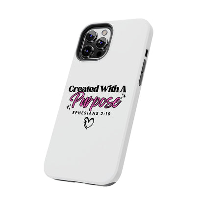 Created With A Purpose Phone Case — Ephesians 2:10 Inspirational Christian Tough Case