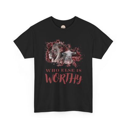 Who Else Is Worthy Tee, Inspirational T-Shirt for Faith, Meaningful Gift, Christian Apparel, Casual Wear, Spiritual Clothing