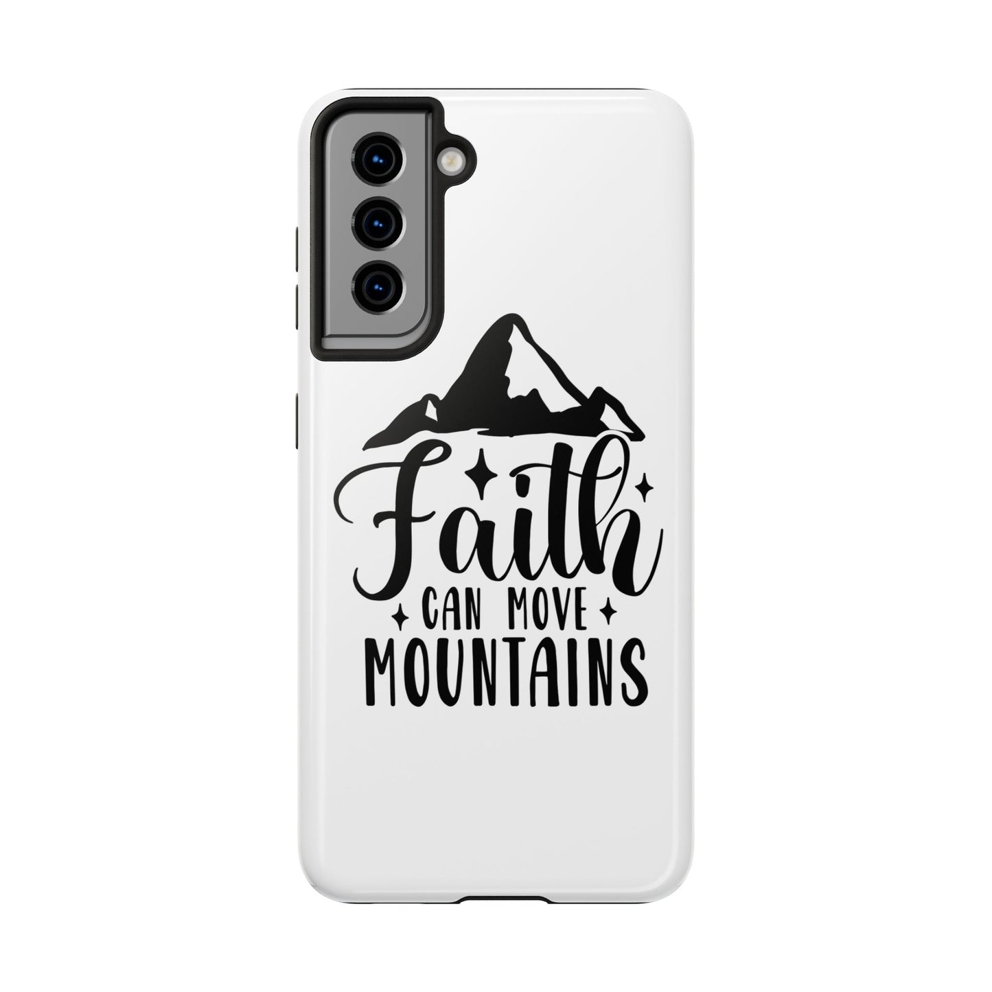 Inspirational Tough Phone Cases - 'Faith Can Move Mountains' Design