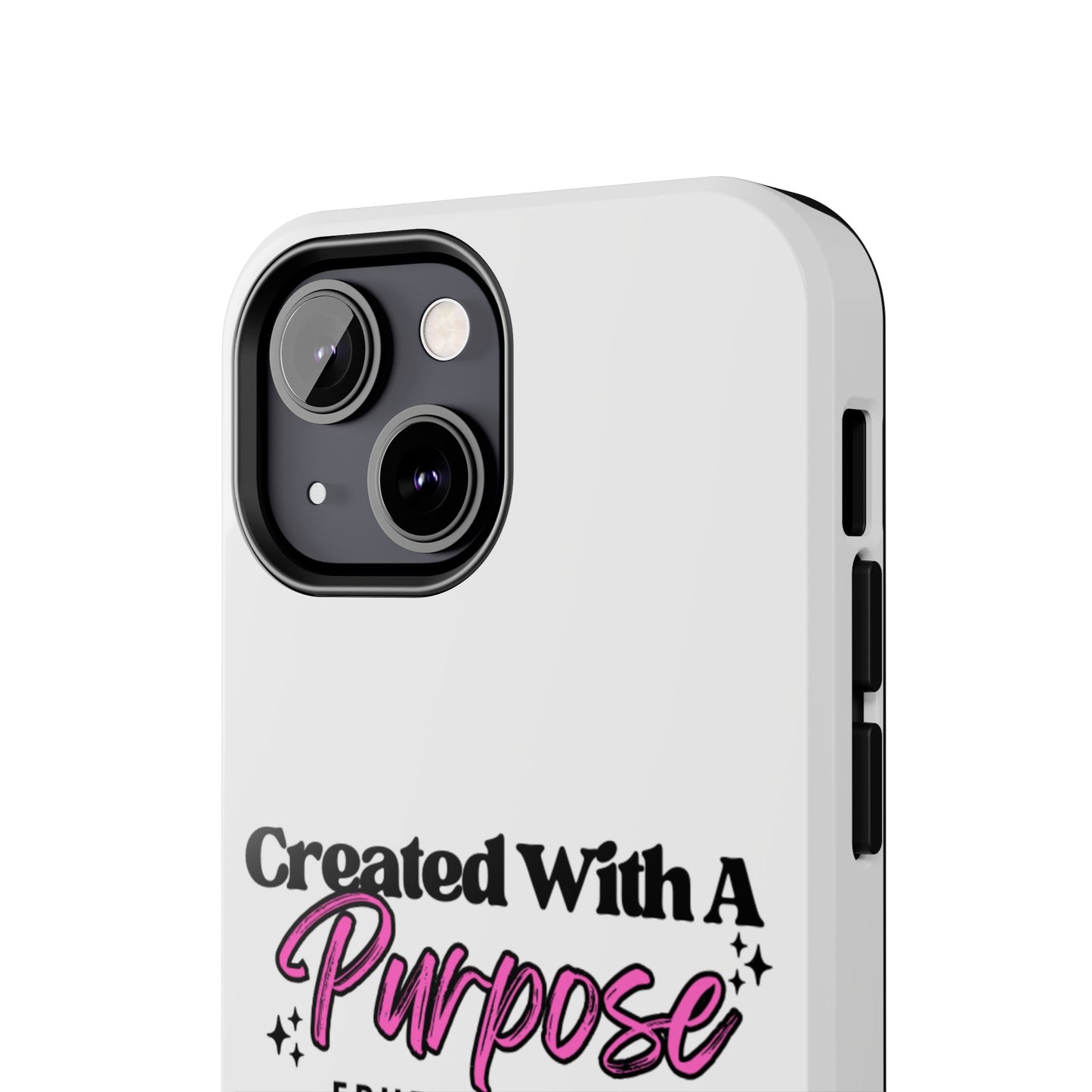 Created With A Purpose Phone Case — Ephesians 2:10 Inspirational Christian Tough Case
