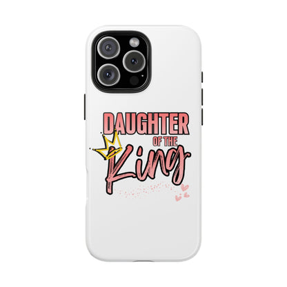 Daughter of the King Tough Phone Case — Christian Faith Protection iPhone Cover