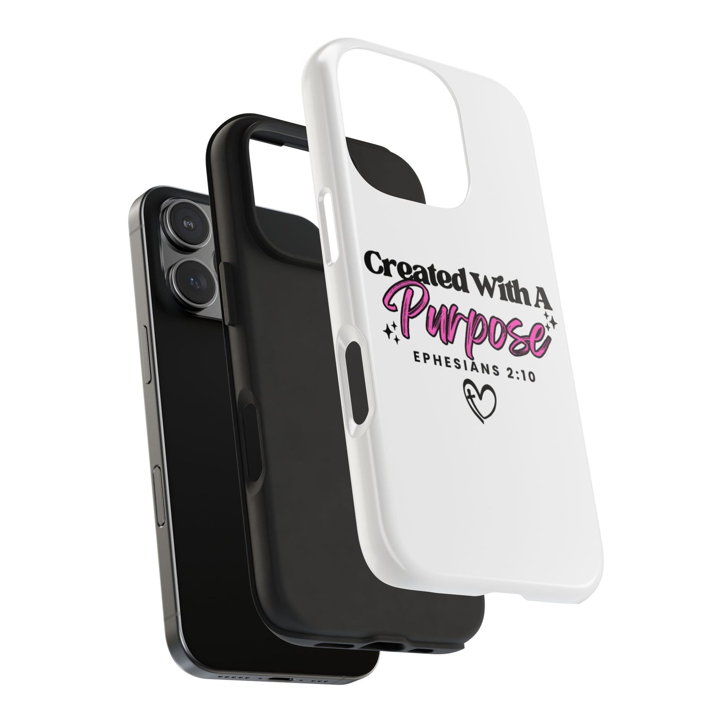Created With A Purpose Phone Case — Ephesians 2:10 Inspirational Christian Tough Case