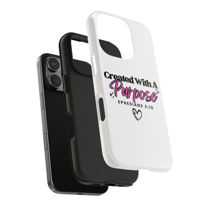Created With A Purpose Phone Case — Ephesians 2:10 Inspirational Christian Tough Case