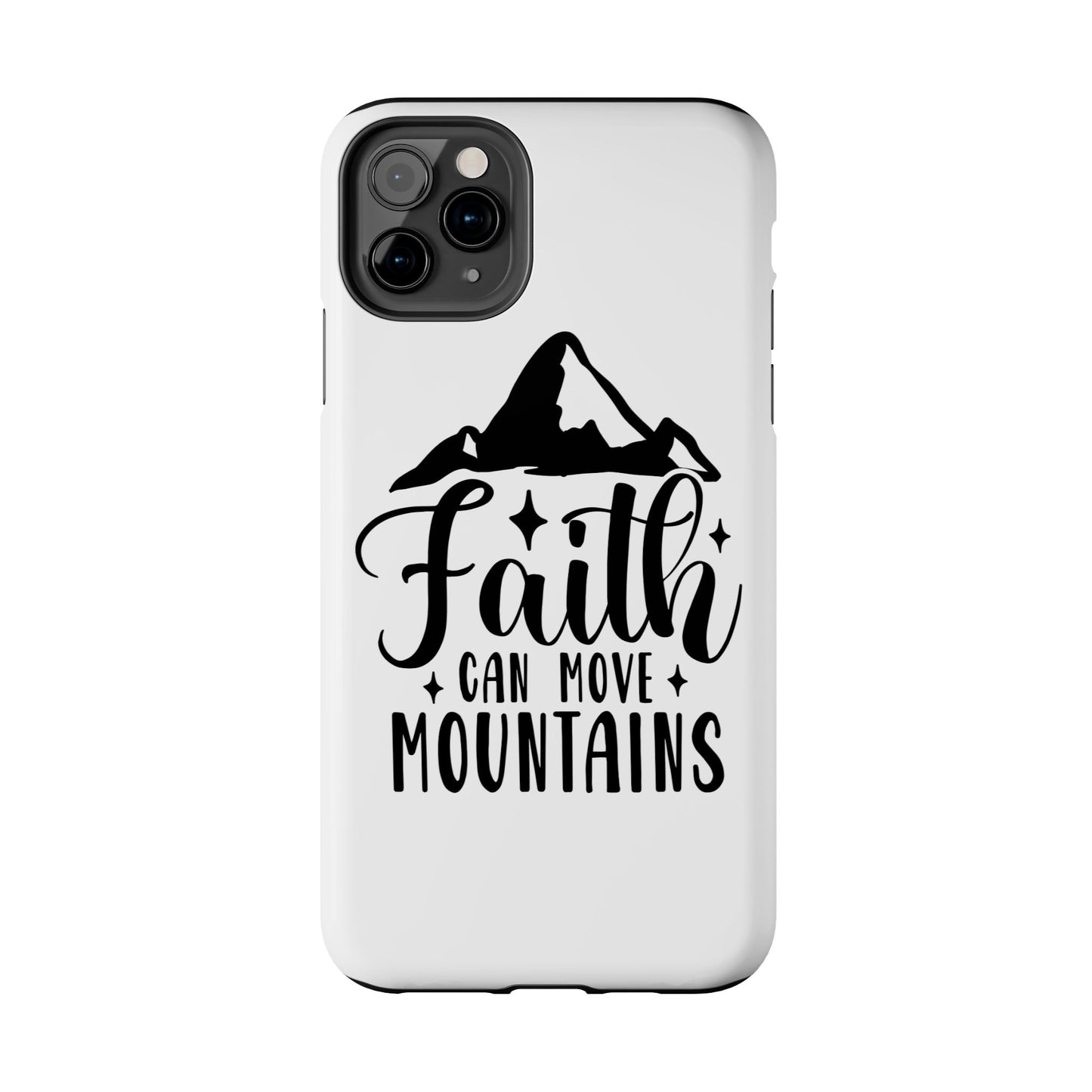 Inspirational Tough Phone Cases - 'Faith Can Move Mountains' Design