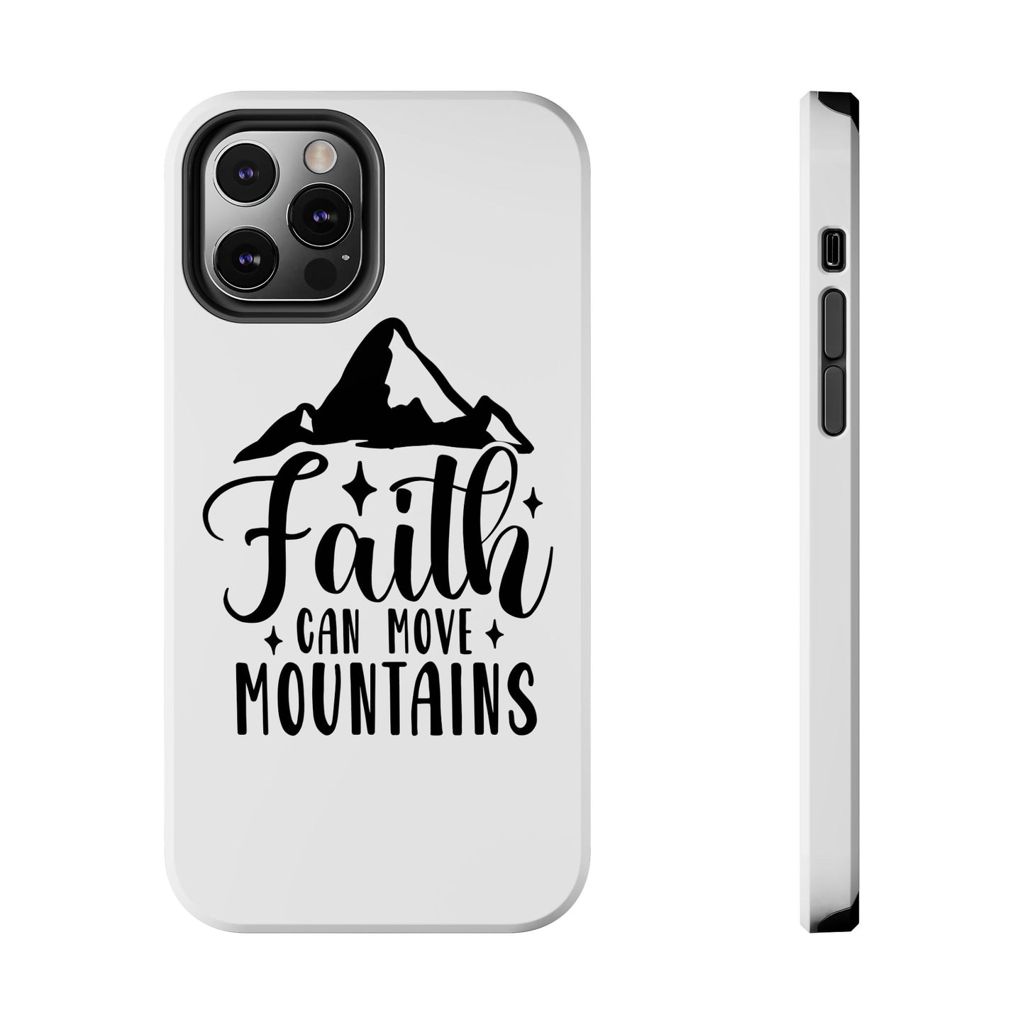 Inspirational Tough Phone Cases - 'Faith Can Move Mountains' Design