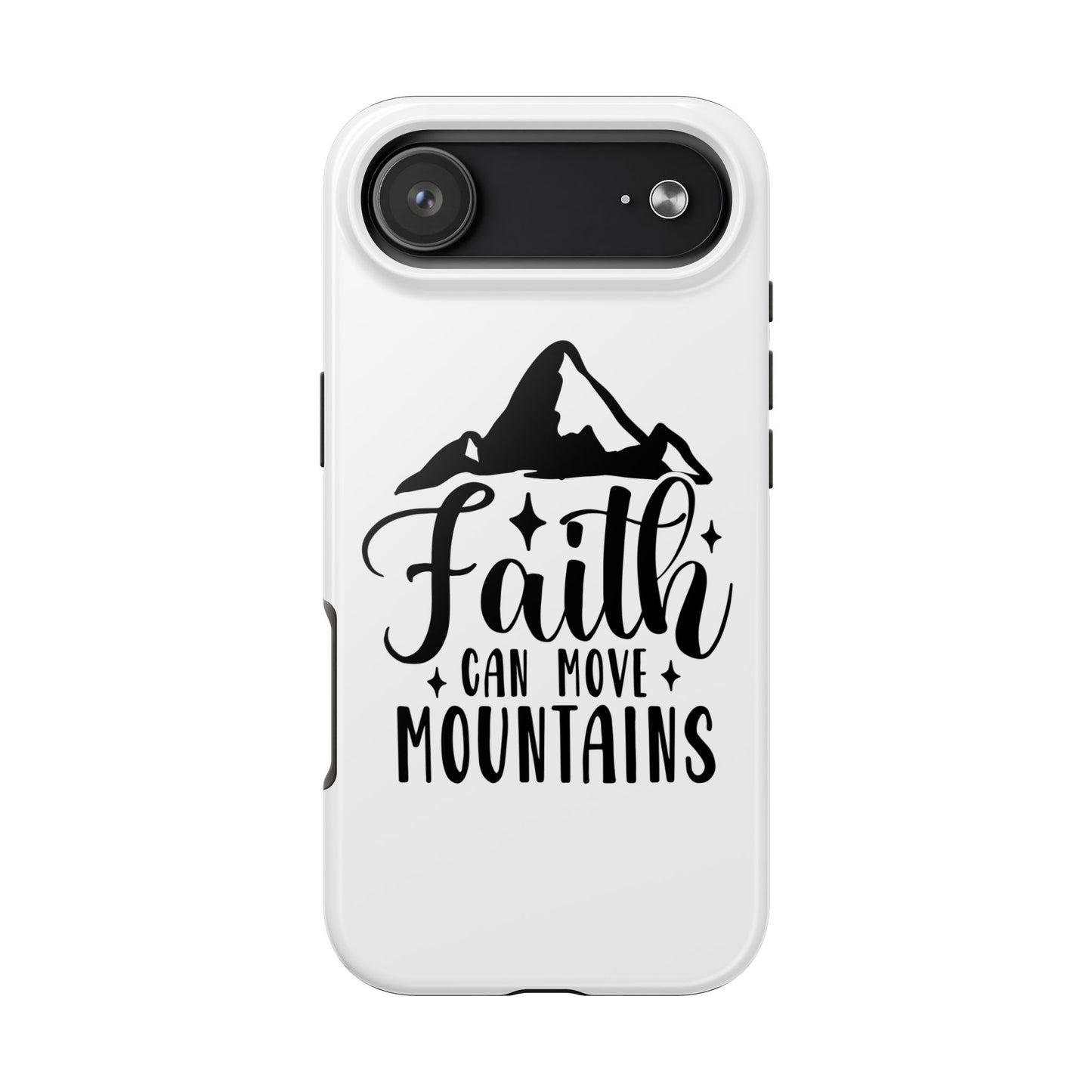 Inspirational Tough Phone Cases - 'Faith Can Move Mountains' Design