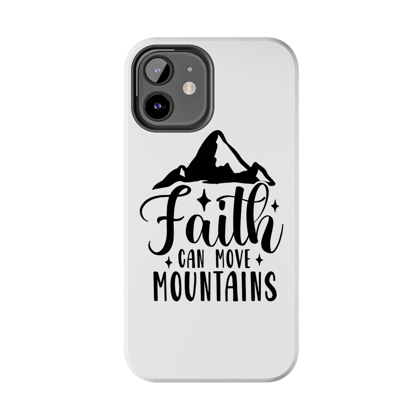 Inspirational Tough Phone Cases - 'Faith Can Move Mountains' Design