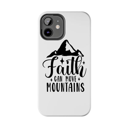 Inspirational Tough Phone Cases - 'Faith Can Move Mountains' Design