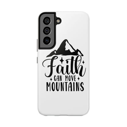 Inspirational Tough Phone Cases - 'Faith Can Move Mountains' Design