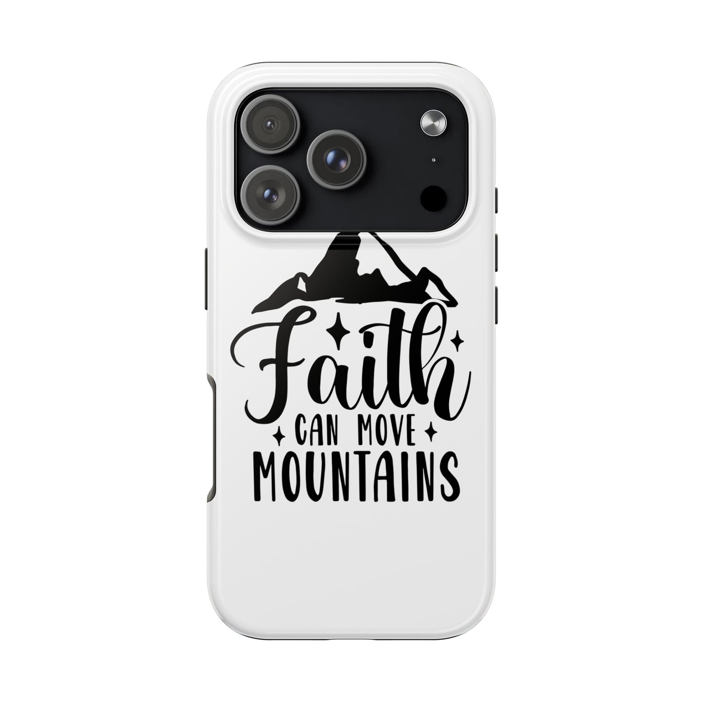 Inspirational Tough Phone Cases - 'Faith Can Move Mountains' Design