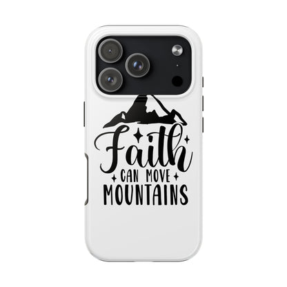 Inspirational Tough Phone Cases - 'Faith Can Move Mountains' Design