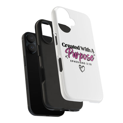 Created With A Purpose Phone Case — Ephesians 2:10 Inspirational Christian Tough Case