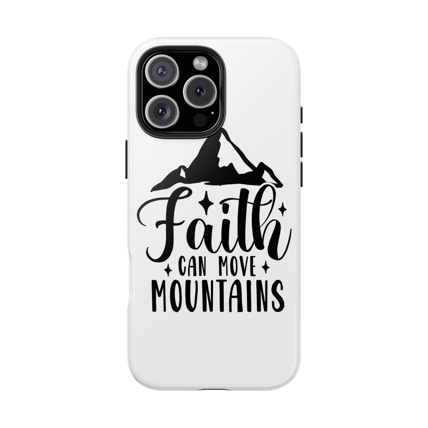 Inspirational Tough Phone Cases - 'Faith Can Move Mountains' Design