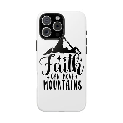 Inspirational Tough Phone Cases - 'Faith Can Move Mountains' Design