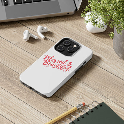Blessed & Beautiful Tough Phone Case