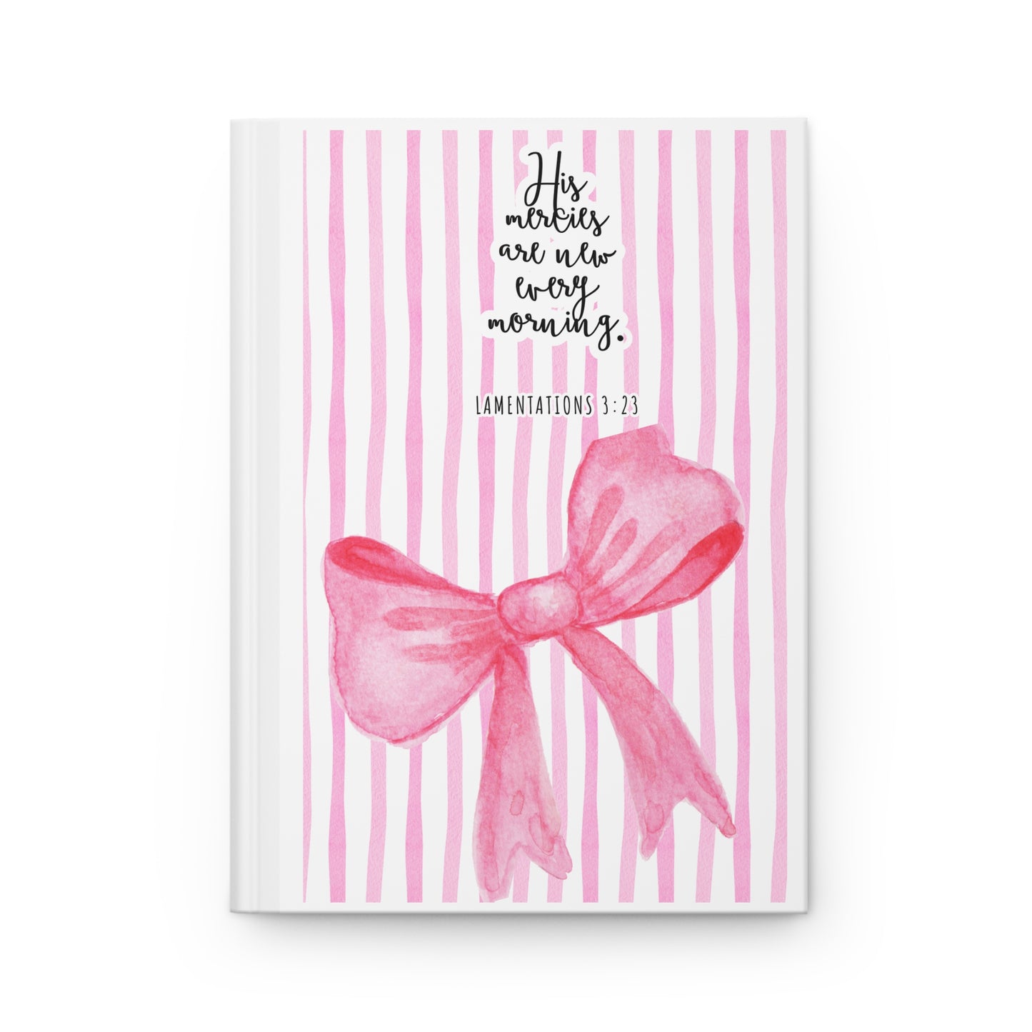 "His Mercies Are New Every Morning" (Lamentations 3:23) Hardcover Journal — Pink Stripes & Bow