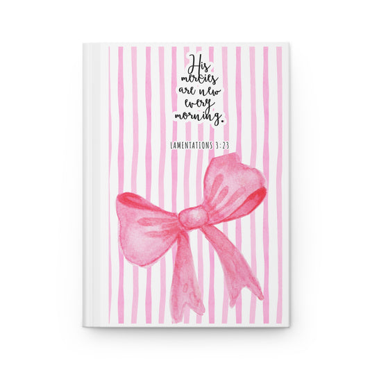 "His Mercies Are New Every Morning" (Lamentations 3:23) Hardcover Journal — Pink Stripes & Bow