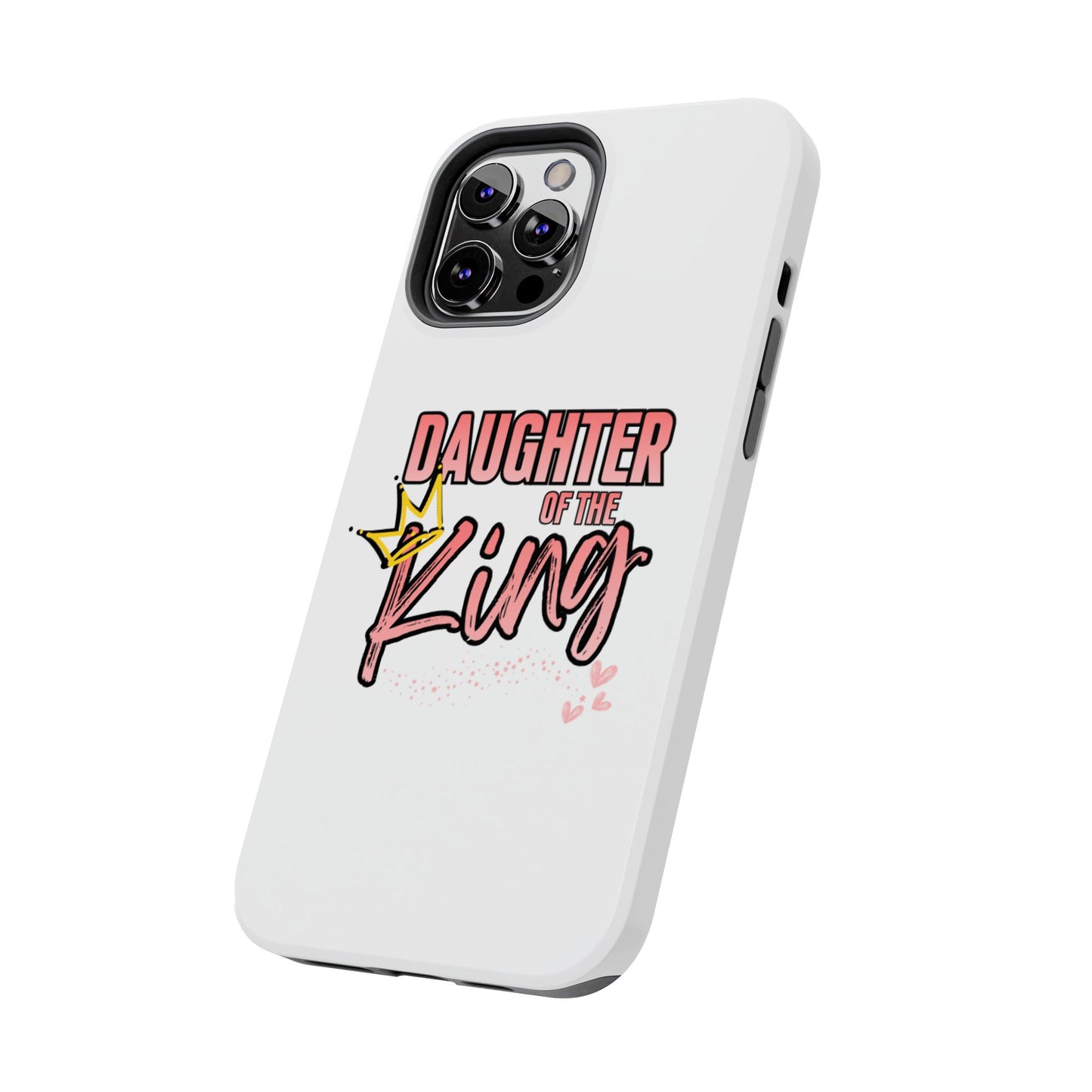 Daughter of the King Tough Phone Case — Christian Faith Protection iPhone Cover