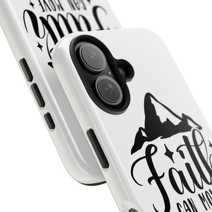 Inspirational Tough Phone Cases - 'Faith Can Move Mountains' Design