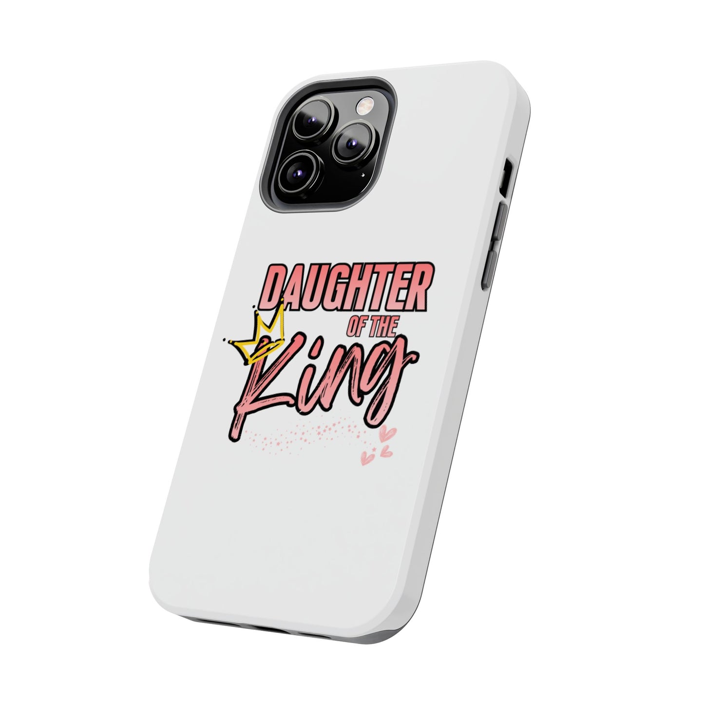 Daughter of the King Tough Phone Case — Christian Faith Protection iPhone Cover