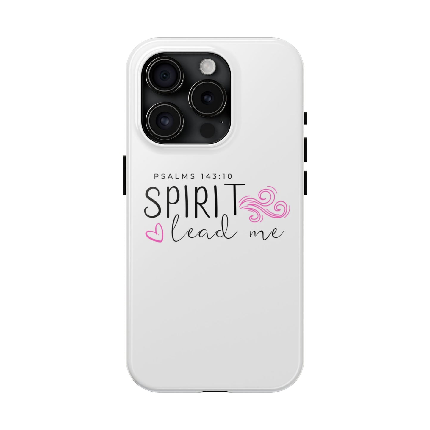 Inspirational Tough Phone Case - Psalms 143:10 - Spirit Lead Me
