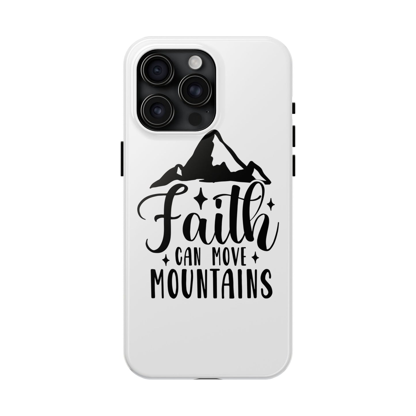 Inspirational Tough Phone Cases - 'Faith Can Move Mountains' Design