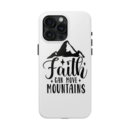 Inspirational Tough Phone Cases - 'Faith Can Move Mountains' Design