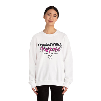 Crewneck Sweatshirt — "Created With A Purpose" Ephesians 2:10 Inspirational Christian Pullover