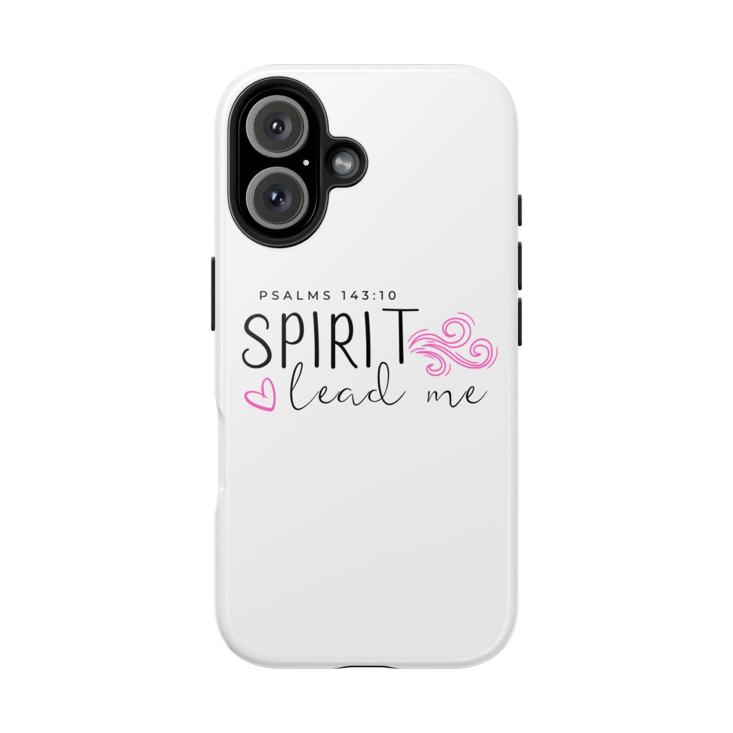 Inspirational Tough Phone Case - Psalms 143:10 - Spirit Lead Me